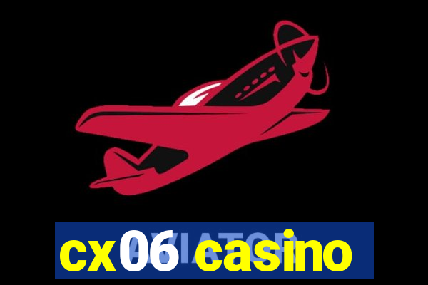 cx06 casino